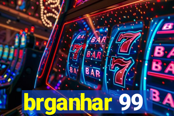 brganhar 99